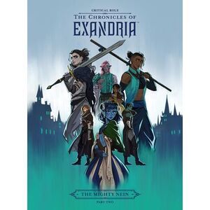 Critical Role: The Chronicles of Exandria--The Mighty Nein Part Two -- Critical